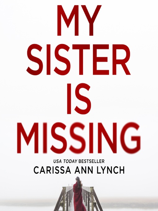 Title details for My Sister is Missing by Carissa Ann Lynch - Available